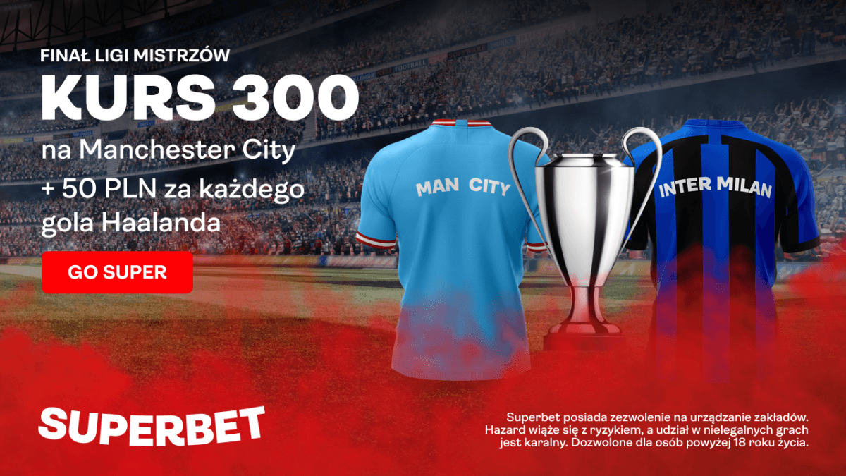 Obrazek newsa : Superbet bonus: Kurs 300 na Man City i 50 PLN za gola Haalanda w Finale Ligi Mistrzów