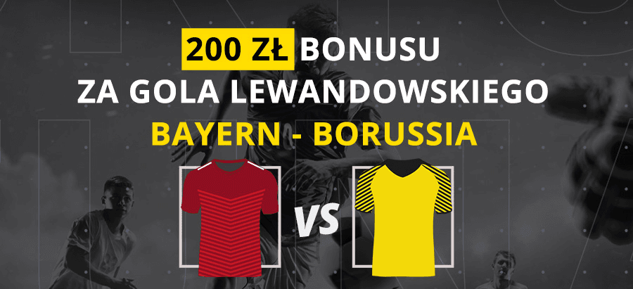Obrazek newsa : Fortuna bonus. Bayern – Borussia: 200 PLN za gola Lewandowskiego