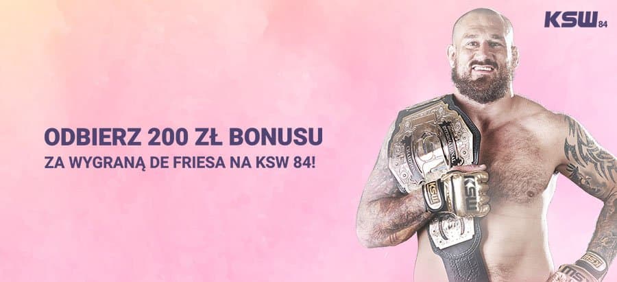 Fortuna bonus na KSW 84: 200 zł za wygraną De Friesa na KSW 84