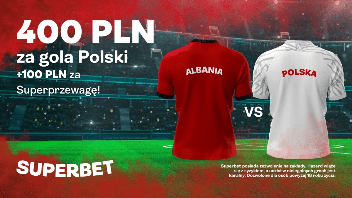 Obrazek newsa : Superbet bonus: 400 PLN za gola Polski z Albanią