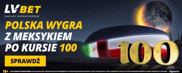 Obrazek newsa : LVBet bonus MŚ 2022: Kurs 100 na wygraną Polski z Meksykiem