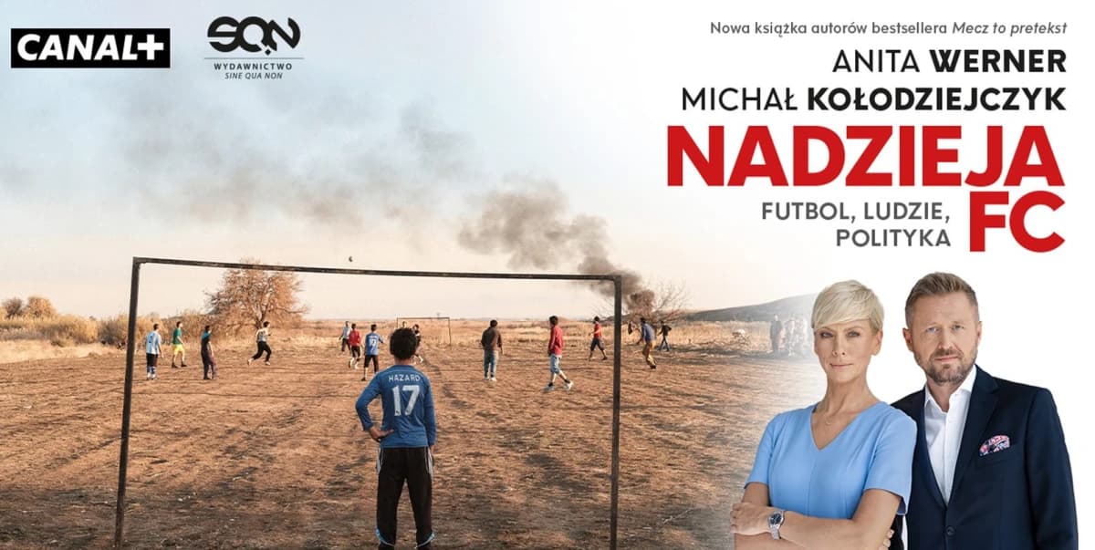 Obrazek newsa : Nadchodzi nowa książka Anity Werner i Michała Kołodziejczyka. "Nadzieja FC. Futbol, ludzie, polityka”