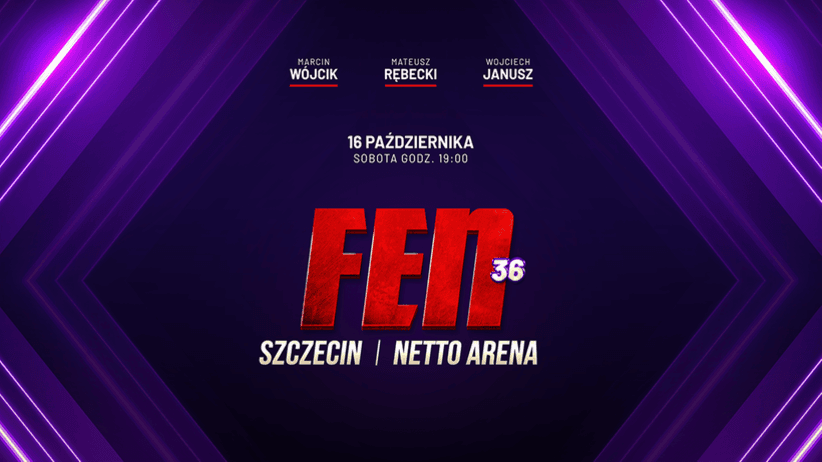 Obrazek newsa : FEN 36: Gdzie oglądać za darmo? Transmisja TV i online [Live Stream]