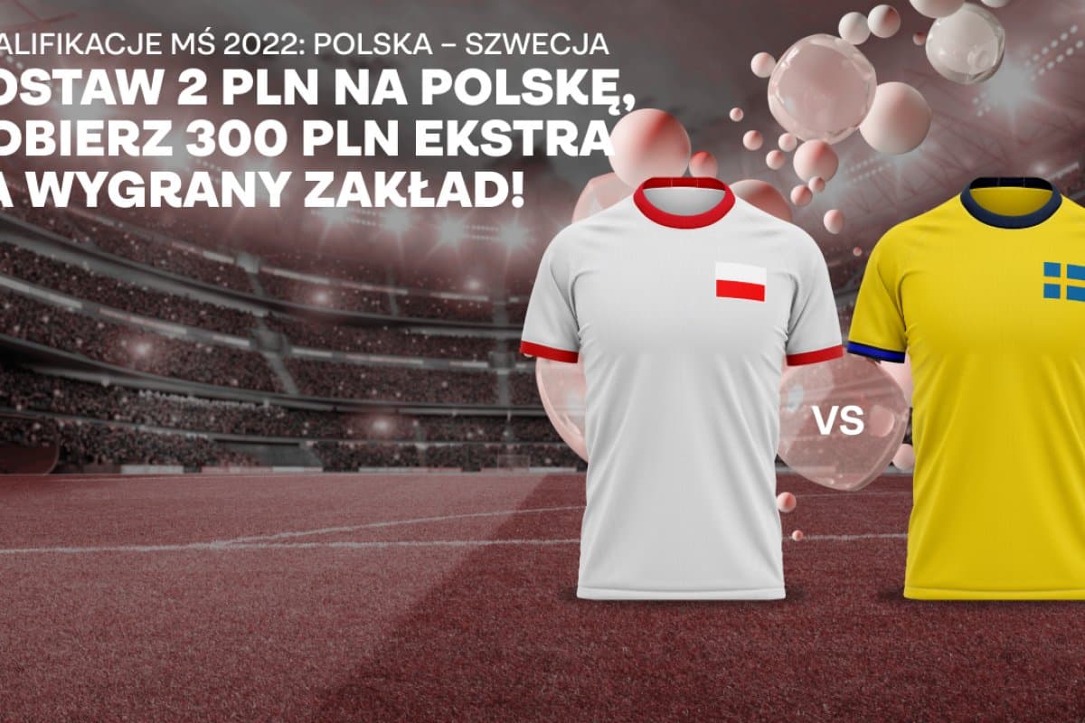 Superbet bonus. Polska – Szwecja: 300 PLN za wygrany zakład na awans Biało-Czerwonych